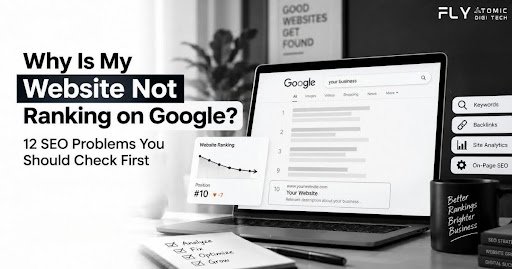 Why Is My Website Not Ranking on Google? 12 SEO Problems You Should Check First